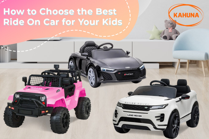 How to Choose the Best Ride On Car for Your Kids