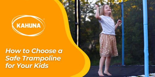 How to Choose a Safe Trampoline for Your Kids