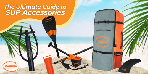 The Ultimate Guide to SUP Accessories