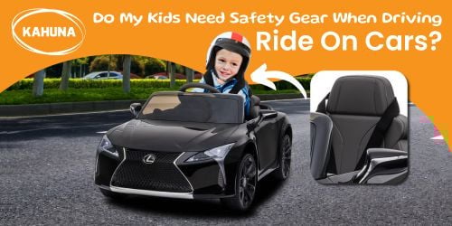 Do My Kids Need Safety Gear When Driving Ride On Cars?