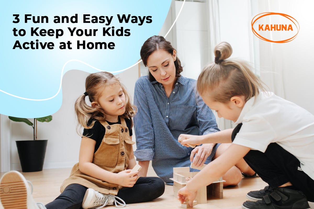 3 Fun and Easy Ways to Keep Your Kids Active at Home